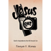 Jesus Thru the Lens: God's Inspirations Are All Around Us