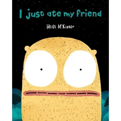 I Just Ate My Friend