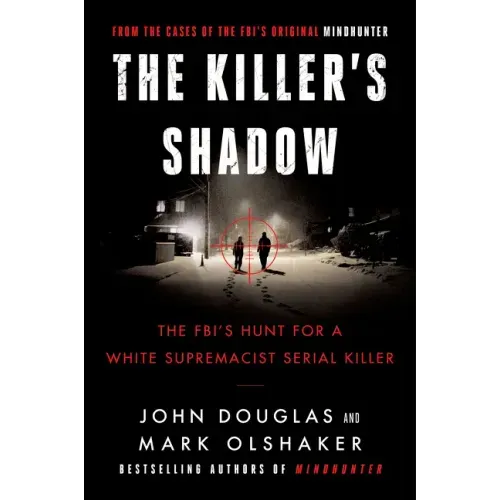 The Killer's Shadow: The Fbi's Hunt for a White Supremacist Serial Killer