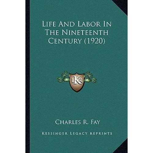 Life And Labor In The Nineteenth Century (1920)