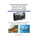 Photographer's Guide to the Fujifilm X100S: Getting the Most from Fujifilm's Advanced Digital Camera