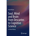 Soul, Mind and Brain from Descartes to Cognitive Science: A Critical History