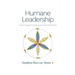 Humane Leadership: Tools to Engage, Empower, and Improve Performance