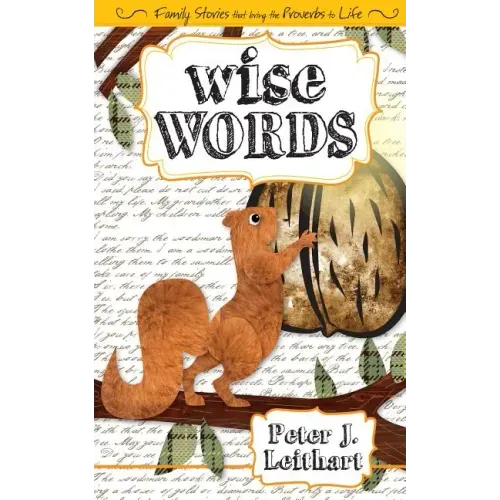 Wise Words: Family Stories that Bring the Proverbs to Life