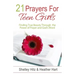 21 Prayers for Teen Girls: Finding True Beauty Through the Power of Prayer and God's Word