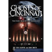 Ghosts of Cincinnati:: The Dark Side of the Queen City