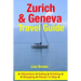 Zurich & Geneva Travel Guide: Attractions, Eating, Drinking, Shopping & Places To Stay