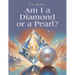 Am I a Diamond or a Pearl?