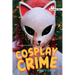 Cosplay Crime (Noah Text Edition)
