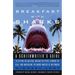 Breakfast with Sharks: A Screenwriter's Guide to Getting the Meeting, Nailing the Pitch, Signing the Deal, and Navigating the Murky Waters of Hollywoo