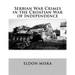 Serbian War Crimes in the Croatian War of Independence