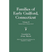 Families of Early Guilford, Connecticut. One Volume Bound in Two. Volume II. Includes Index to Volumes I & II
