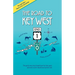 The Road to Key West, Marathon to Key West: The guide every local should have for their guest and every visitor should have by their side