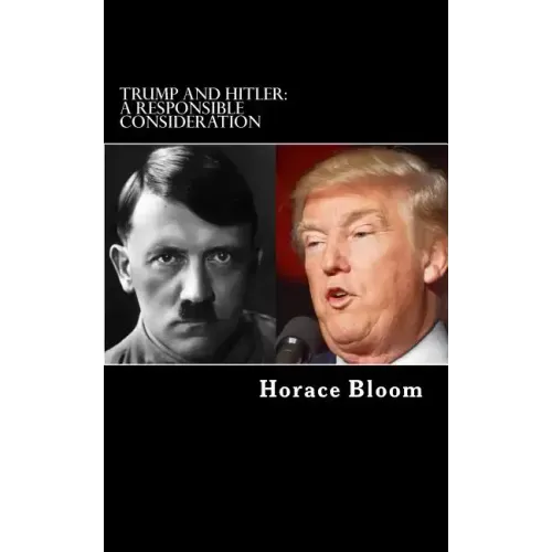 Trump and Hitler: A Responsible Consideration