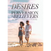 Desires and Its Perversion in Believers: How to Overcome Lust and Evil Desires in These End Times