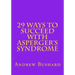 29 Ways To Succeed With Asperger's Syndrome