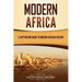 Modern Africa: A Captivating Guide to Modern African History