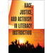 Race, Justice, and Activism in Literacy Instruction