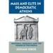 Mass and Elite in Democratic Athens: Rhetoric, Ideology, and the Power of the People