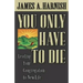 You Only Have to Die
