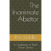 The Inanimate Abettor: A Collection of Short Fiction Stories
