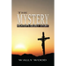 The Mystery: Heaven's Secret Story