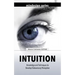 Intuition: Knowledge and Techniques to Develop Extrasensory Perception