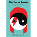 The Tao of Bowie: 10 Lessons from David Bowie's Life to Help You Live Yours