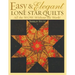 Easy & Elegant Lone Star Quilts: All the Wow Without the Work!