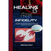 Healing from Infidelity: A Comprehensive book guide to Rebuilding Trust in your Marriage & relationship, and sudden heartbreak affair caused by