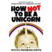 How Not To Be a Unicorn