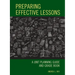 Preparing Effective Lessons: A Unit Planning Guide and Grade Book