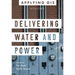 Delivering Water and Power: GIS for Utilities