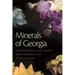 Minerals of Georgia: Their Properties and Occurrences