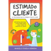 Estimado Cliente: Anécdotas graciosas y divertidas sobre casos reales de atención al cliente
