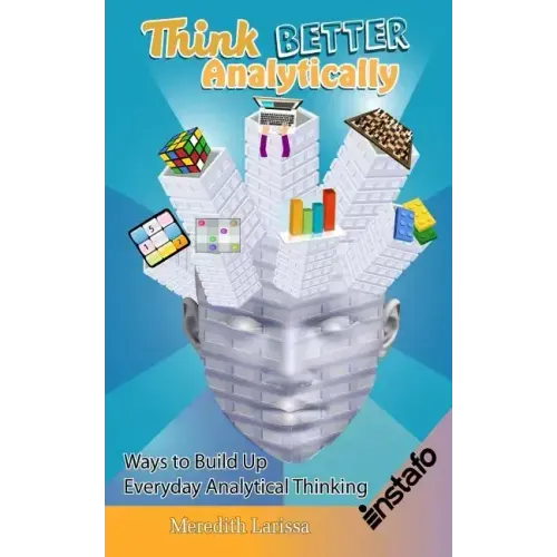 Think Better Analytically: Ways to Build Up Everyday Analytical Thinking