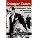 Danger Zones: A Diplomat's Fight for America's Interests