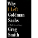 Why I Left Goldman Sachs: A Wall Street Story