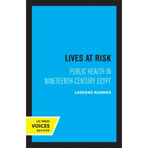 Lives at Risk: Public Health in Nineteenth-Century Egypt