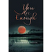 You Are Enough
