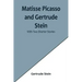 Matisse Picasso and Gertrude Stein; With Two Shorter Stories