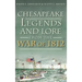 Chesapeake Legends and Lore from the War of 1812