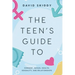 The Teen's Guide to: Consent, Sexual Health, Sexuality, and Relationships