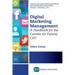 Digital Marketing Management: A Handbook for the Current (or Future) CEO