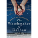 The Watchmaker of Dachau: An absolutely heartbreaking World War 2 historical novel