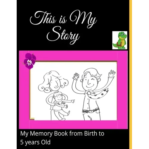 This is my Story-My Memory Book from Birth to 5 years Old: A Beautiful Baby Memory book and Journal from the Birth to five years Old-A book with elega