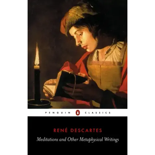 Meditations and Other Metaphysical Writings