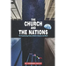 The Church and the Nations: The Transforming Power of Christ's Church on the World