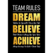 Team Rules - Dream - Believe - Achieve: Motivational Company Gifts for Employees - Coworkers - Office Staff Members - Inspirational Teamwork Gift