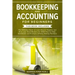 Bookkeeping and Accounting for Beginners: 2 Books in 1: The Definitive Guide to Learn How to Organize and Grow your Small Business for 2020 Step-by-St